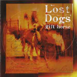 Lost Dogs - Gift Horse