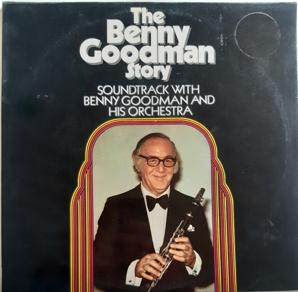 Benny Goodman – The Benny Goodman Story (1965, Gatefold, Vinyl 