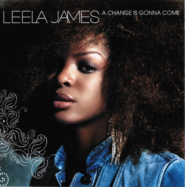 Leela James – A Change Is Gonna Come (2005, CD) - Discogs