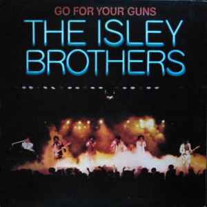 Go For Your Guns - The Isley Brothers