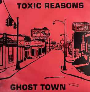 Toxic Reasons - Ghost Town album cover
