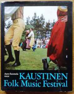 Aaro Suomela, Järvelän Pelimannit, Aila Rauhala – Kaustinen Folk Music  Festival (1971, Vinyl) - Discogs