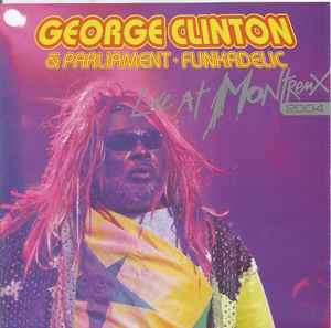 George Clinton & Parliament / Funkadelic – Live At Montreux 2004