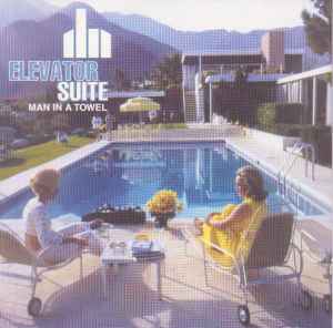 Elevator Suite – Man In A Towel (1999, CD) - Discogs
