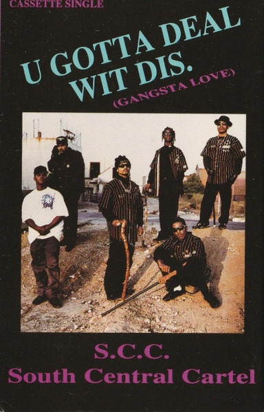South Central Cartel - U Gotta Deal Wit Dis (Gangsta Love