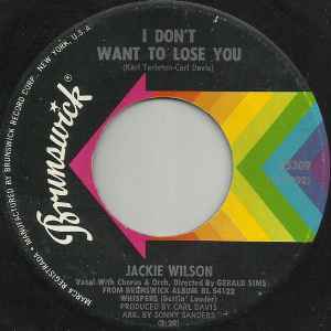 I Don't Want To Lose You / Just Be Sincere - Jackie Wilson