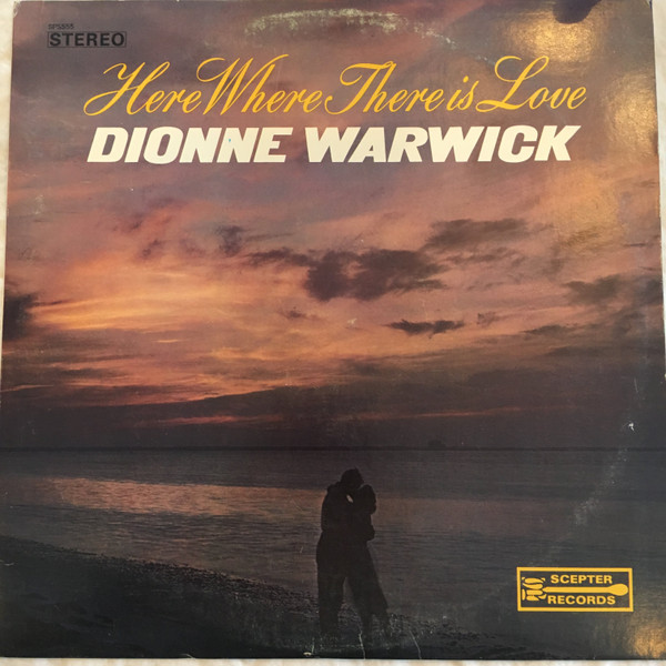 Dionne Warwick – Here Where There Is Love (1966, Vinyl) - Discogs