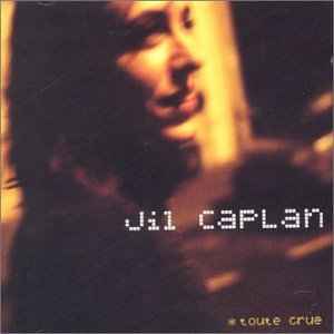 Jil Caplan - Toute Crue