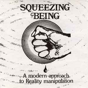 Various - Squeezing Being - A Modern Approach To Reality Manipulation album cover