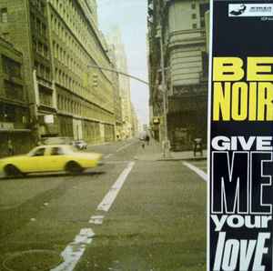 Give Me Your Love - Be Noir