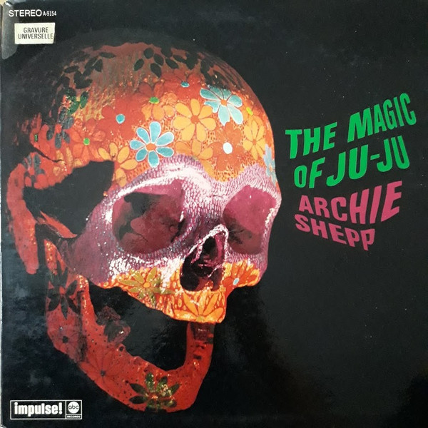 Archie Shepp – The Magic Of Ju-Ju (1968, Vinyl) - Discogs