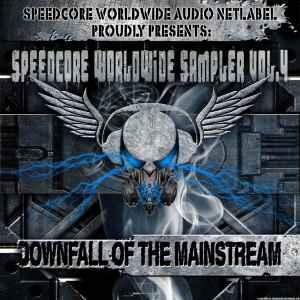 Speedcore Worldwide Sampler Vol.4 ᵈᵒʷᶰᶠᵃˡˡ ᵒᶠ ᵗʰᵉ ᵐᵃᶤᶰˢᵗʳᵉᵃᵐ - Various