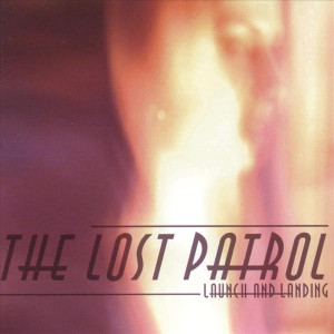 Album herunterladen The Lost Patrol - Launch And Landing
