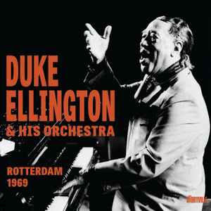 Duke Ellington And His Orchestra - Rotterdam 1969 album cover