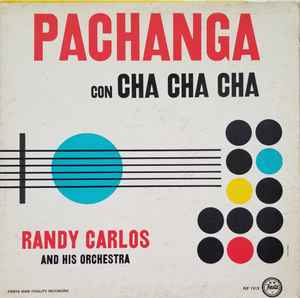 Randy Carlos And His Orchestra Pachanga Con Cha Cha Cha 1962