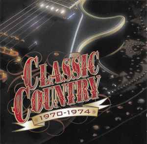 Various - Classic Country 1970-1974