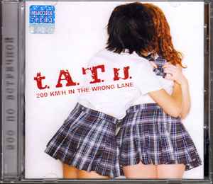 t.A.T.u. – 200 Km/H In The Wrong Lane (2002, CD) - Discogs