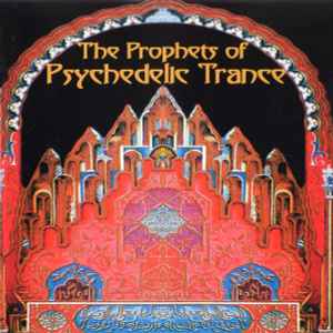 Various - The Prophets Of Psychedelic Trance