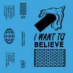 Cover of I Want To Believe, 2015-02-24, File