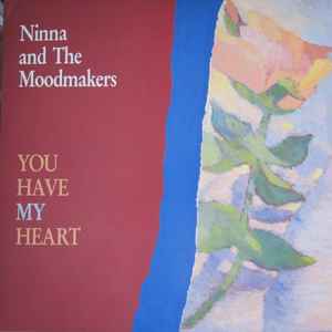 Ninna & The Moodmakers - You Have My Heart album cover
