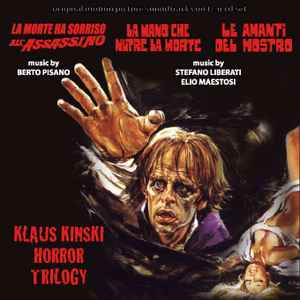 Berto Pisano - Klaus Kinski Horror Trilogy: La Morte Ha Sorriso All'Assassino / La Mano Che Nutre La Morte / Le Amanti Del Mostro (Original Soundtracks)