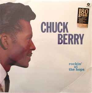 Chuck Berry – Rockin' At The Hops (2013, 180 Gram, Vinyl) - Discogs