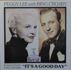 Peggy Lee With Bing Crosby & Special Guest Fred Astaire – It's A Good Day  (1991, CD) - Discogs