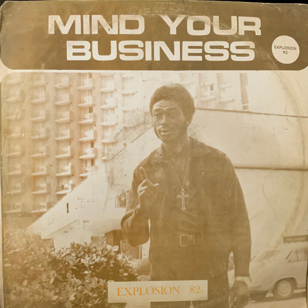 last ned album Sunkwa International Band Of Ghana - Mind Your Own Business Explosion 82