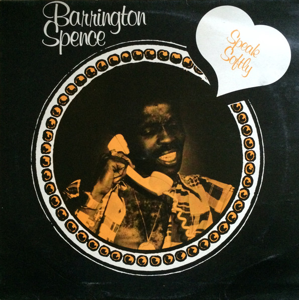 Barrington Spence – Speak Softly (1976, Vinyl) - Discogs