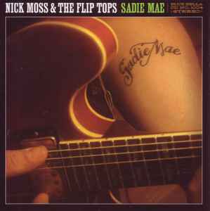 Nick Moss And The Flip Tops - Sadie Mae