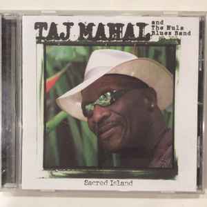 Taj Mahal And The Hula Blues Band – Sacred Island (1998, CD) - Discogs