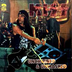 Kiss - Unchained & Unmasked