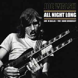 Joe Walsh - All Night Long Live In Dallas - 1981 Radio Broadcast  album cover