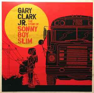 The Story Of Sonny Boy Slim - Gary Clark Jr.