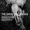 Phantom Plastics ~ Michael Esposito & Dave Phillips - The Ghosts Of Freaks