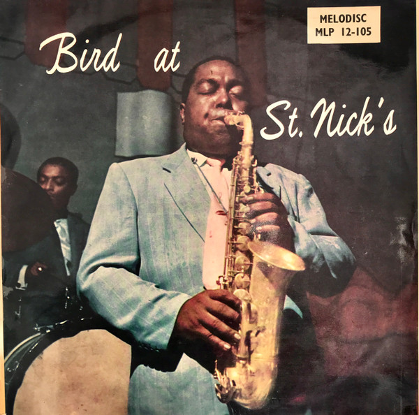Charlie Parker - Bird At St. Nick's | Releases | Discogs