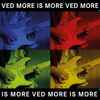 Ved - More Is More