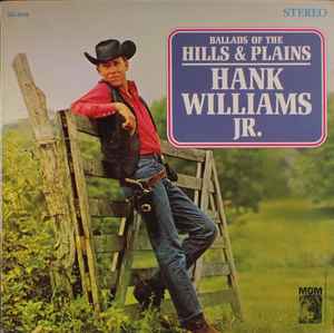 Hank Williams Jr. – Ballads Of The Hills And Plains (1965, Vinyl) - Discogs