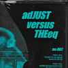 DJ Adjust*, Theeq - Adjust Versus Theeq