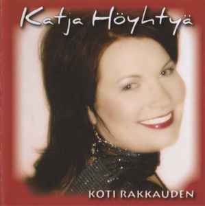 Katja Höyhtyä - Koti Rakkauden album cover