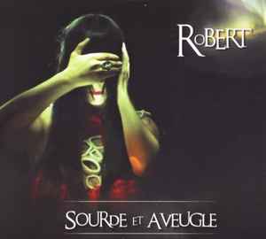 RoBERT (13) - Sourde Et Aveugle album cover