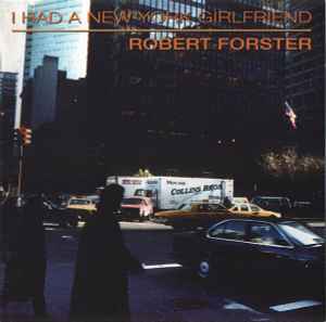 I Had A New York Girlfriend - Robert Forster