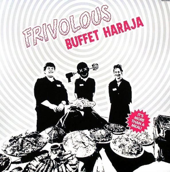 Frivolous – Buffet Haraja