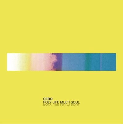 Cero - Poly Life Multi Soul | Releases | Discogs