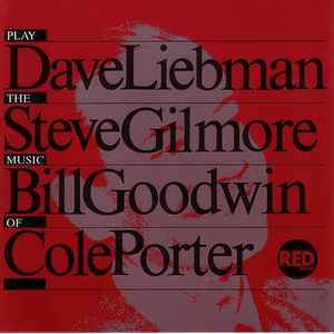 Dave Liebman, Steve Gilmore, Bill Goodwin play the music of Cole Porter : I love you / Dave Liebman, saxo s | Liebman, Dave (1946-) - saxophoniste. Saxo s