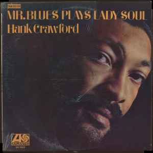 Hank Crawford - Mr. Blues Plays Lady Soul album cover