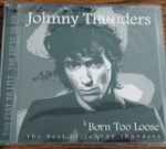 Cover of Born Too Loose (The Best Of Johnny Thunders), , CD
