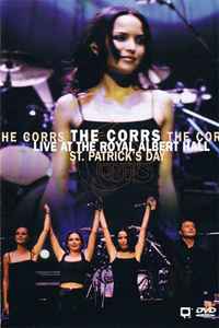 Live At The Royal Albert Hall - St. Patrick's Day - The Corrs