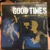 Good Times (5) - Shorter.Faster.Radder.