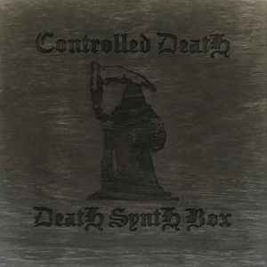 Controlled Death - Death Synth Box